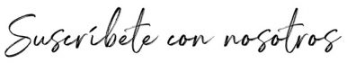 suscribete-con-nosotros suscribete-con-nosotros
